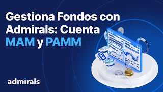 Gestiona Fondos con Admirals: Cuenta MAM y PAMM - Admirals Latam