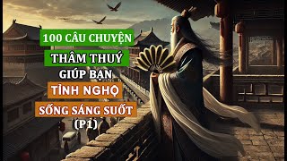 100 câu chuyện THÂM THUÝ | Triết lý cuộc sống | Giúp bạn TỈNH NGỘ | SỐNG KHÔN NGOAN (P1)