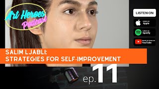 Art Heroes Podcast Ep.11: Salim Ljabli on Strategies for Self-Improvement