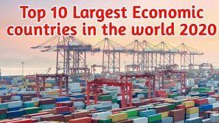 Top 10 Largest Economic countries in the world 2020 | Top 10 | Most world Top 10 information