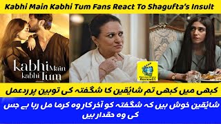 kabhi main kabhi tum episode 31 / drama / review  Kabhi Main Kabhi Tum / Fans React To Shagufta’s