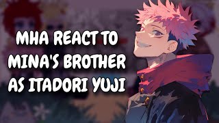 MHA React To Mina's Brother As Itadori Yuji // Gacha Club