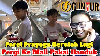 KOCAK...!!! FAREL PRAYOGA BERULAH LAGI MASAK KE MALL PAKAI HANDUK