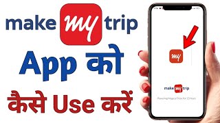 how to use makemytrip app to explore all setting | Make my trip app ko kaise use Karen in hindi 2024