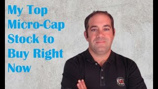 Here’s the Top Micro-Cap Stock on My Radar Now