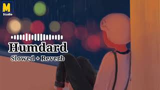 Humdard (Slowed + Reverb)- Arijit Singh | Storm Edition | Use Headphone