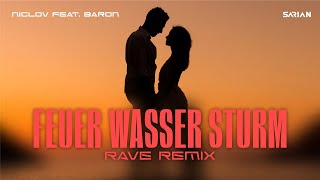 Niclov feat. Baron - Feuer Wasser Sturm (SARIAN Rave Remix)