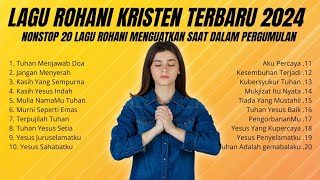 Lagu Rohani Kristen Terbaru 2024 - Pujian Rohani Saat Teduh Memberi Iman Untuk Menanti Jawaban Doa