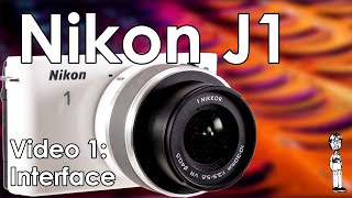 Nikon J1 Tutorial Walkthrough Video Manual: Interface and Review