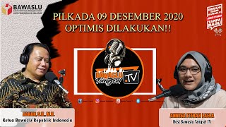 Podcast | Abhan Ketua Bawaslu RI | Pilkada 9 Desember 2020 Optimis Dilakukan !!