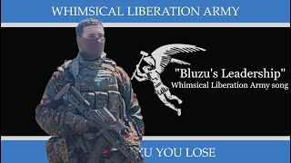 "Bluzu's Leadership" Whimsical Liberation Army song