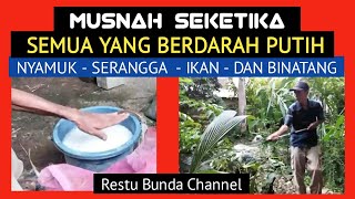 MUSNAH SEKETIKA || semua yang berdarah putih || nyamuk, serangga, ikan dan binatang