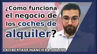 ¿Cómo funciona el negocio de los coches de alquiler?