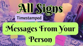 All Signs 💌📬 MESSAGES FROM YOUR PERSON! 💝 Timestamped Weekly Love Reading