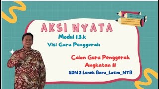 AKSI NYATA MODUL 1 3  VISI SEKOLAH   CALON GURU PENGGERAK ANGKATAN 11