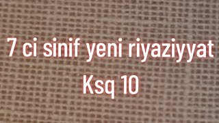 7 ci sinif riyaziyyat ksq 10 cavablari