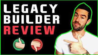 Legacy Builder Program Review - DON'T JOIN BEFORE WATCHING!!