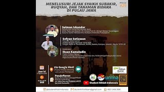 WEBINAR #29 :MENELUSURI JEJAK SYAIKH SUBAKIR, RUQYAH, &TANAMAN BIDARA DI PULAU JAWA (STUDENT RIHLAH)