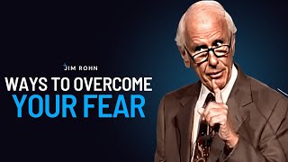 How to Overcome Fear | Jim Rohn Powerful Motivational Speech