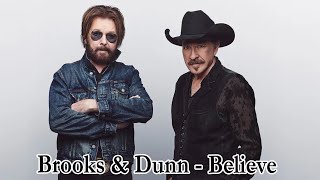 Brooks & Dunn - Believe Lyrics