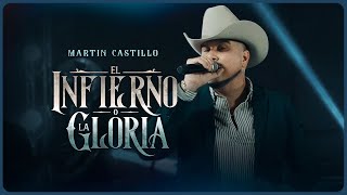 Martin Castillo - El Infierno O La Gloria (En Vivo)