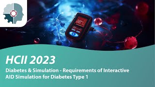 Diabetes & Simulation - Requirements of Interactive AID Simulation for Diabetes Type 1 @HCII2023