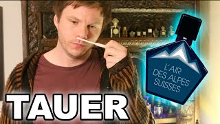 Tauer - L’air Des Alpes Suisses (Full Review)