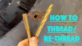 How to Thread/Re-thread in Steel - Quick Guide