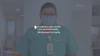 Cuidados para recibir una quimioterapia | Imbanaco te enseña