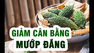 Đánh bại cân nặng với trà mướp đắng