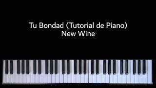 Como Tocar Tu Bondad -  New Wine (Tutorial de Piano/Teclado)