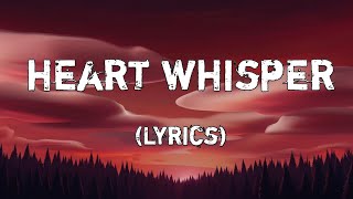 Heart Whisper ❤️(Lyrics) | A Song of Love’s Silent Call