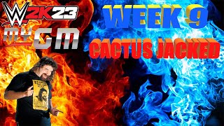 WWE 2K23 MyGM Week 9 - Cactus Jacked