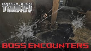 Escape From Tarkov- Boss Encounters