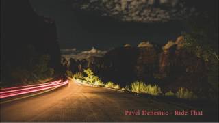 Pavel Denesiuc - Ride That