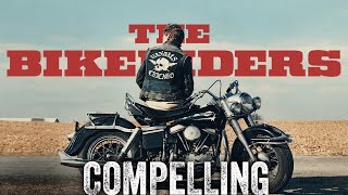 The Bikeriders is One of 2024's Most Compelling Movies | Film Review