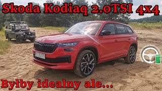 Skoda Kodiaq 2.0 Tsi 4x4 - Byłby idealny ale...