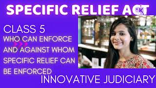 Specific relief Act Sec 15 and Sec 19.,who can and against whom Specific relief can be enforced