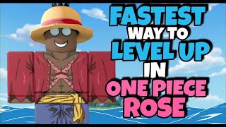 How to level up FAST | FASTEST LEVELING METHOD | One Piece Rose