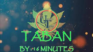 Taban - 16 Minutes