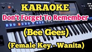 DON'T FORGET TO REMEMBER ME (Karaoke) - Bee Gees_Female/Wanita