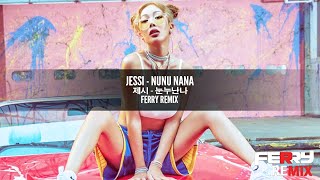 Jessi - NUNU NANA (Ferry Remix)