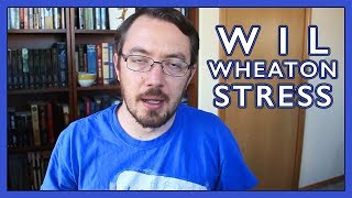 Wil Wheaton is Stressing Me Out [CC]