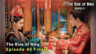 The Rise of Ning (2024) Chinese Drama | Episode 40 Finale Preview And Release Date | {ENG SUB}