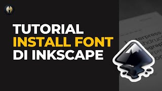 CARA INSTALL FONT DI APLIKASI INKSCAPE