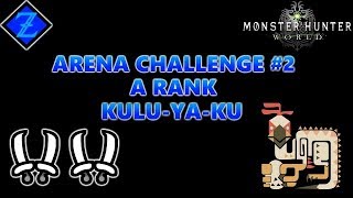 Monster Hunter: World - Arena Challenge 2: Kulu-Ya-Ku - A RANK (No Commentary)