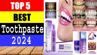 Top 5 Best Toothpaste 2024