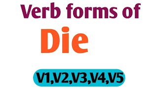 Verb forms of Die // verb forms in V1,V2,V3,V4,V5 // Verb forms By arvind classes  v1 v2 v3 v4 v5