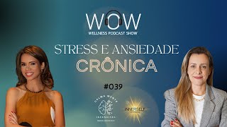 Stress e Ansiedade Cronica #039 Adriana Mendes Naturopata e Irodologista