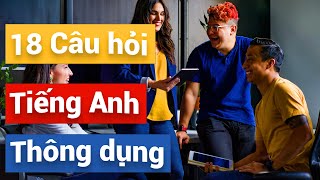 Bài 1 - 18 câu hỏi tiếng Anh thông dụng giúp bắt chuyện | American English Communication